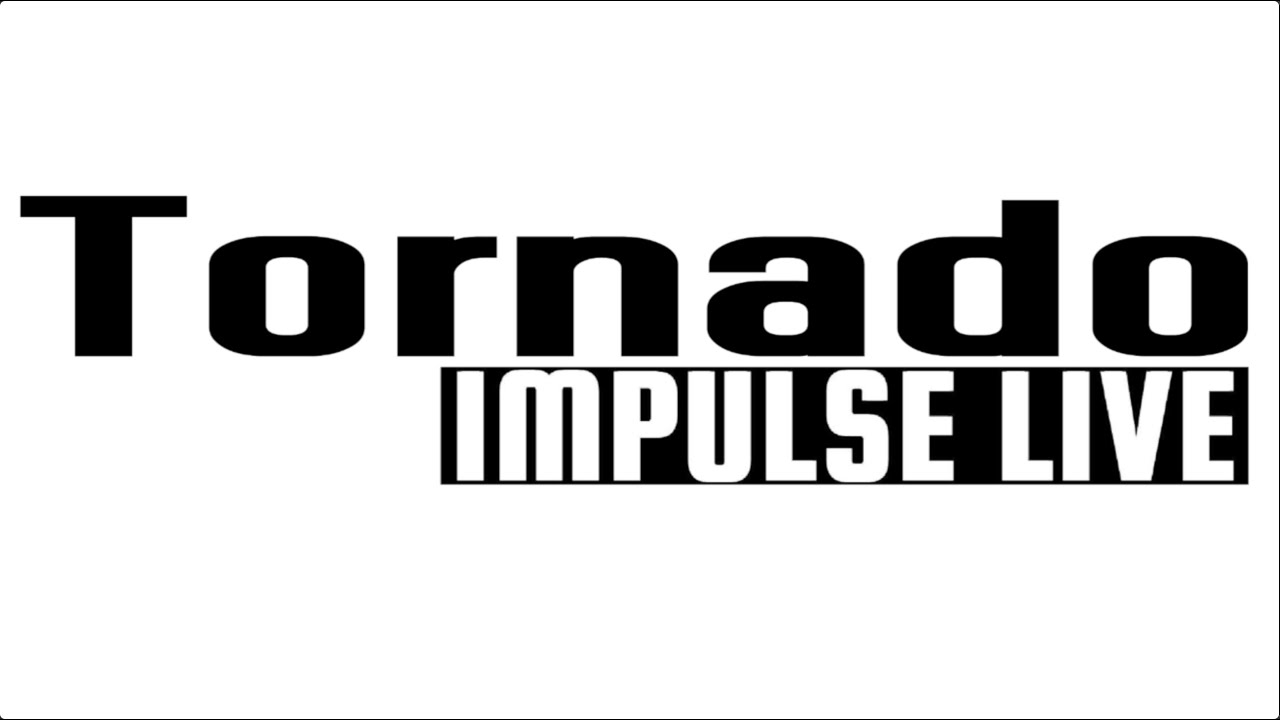 Impulse Live - Tornado - YouTube