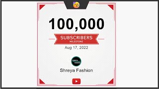 One Lakh Subscriptions Completed || Shreya Fashion Channel Verified By YouTube