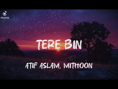 Tere Bin Kaise Jiya (Lyrics) - Atif Aslam, Mithoon | Bas Ek Pal