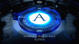 Ncrypta & Fraw & Nolz - ALPHA (Official Video)