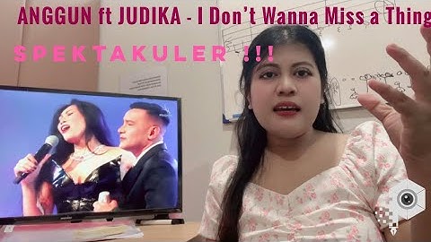 FUNTASTIC !! | VOCAL COACH REACTION | ANGGUN ft JUDIKA - I Don’t Wanna Miss A Thing