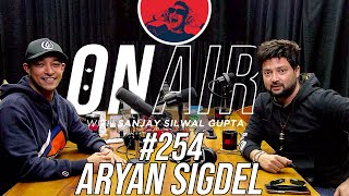 On Air With Sanjay #254 - Aryan Sigdel