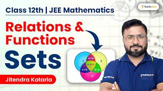 Relations &amp; Functions | Sets | Class 12th | JEE Mathematics | Rankplus