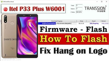 Itel P33 Plus W6001 Full Flash Stock Rom Firmware - How To Flash - Hang On Logo Dead Boot Repair