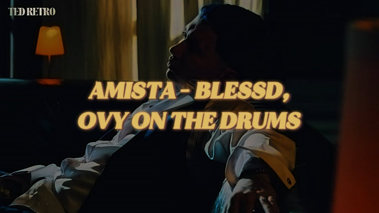 Blessd, Ovy On The Drums - Amista (Letra/Lyrics)
