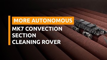 Safer and More Autonomous: MK7 Convection Section Cleaning Rover