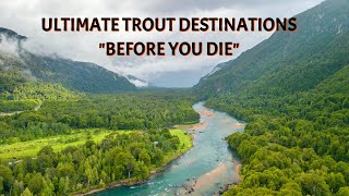 'Must Go Before You Die' Trout Fishing Destinations