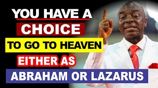 You Have a Choice to go to Heaven Either as Abraham or Lazarus by Bishop David Oyedepo