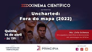 Cinema Científico: UNCHARTED FORA DO MAPA