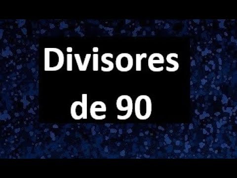 divisores de 90 , cuales son los divisores de 90 , dividers of 90