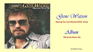 Watch Gene Watson Missing You Just Started Hitting Home video