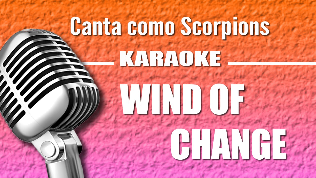 Scorpions караоке. Ветер перемен караоке. Караоке Wind of change. Караоке зрение.
