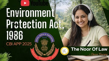 CBI APP 2025| Environment Protection Act, 1986 Explained | Powers, Penalties & Case Laws |