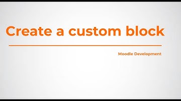 Moodle 4.1 - Create a custom block (Moodle Development)