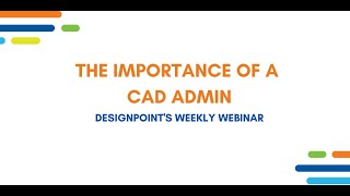 THE IMPORTANCE OF A CAD ADMIN