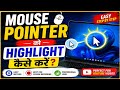 Mouse Pointer Ko Highlight Kaise Kare || #mousepointer #mousehighlight