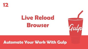 Learn Gulpjs In Arabic #12 - Live Reload Browser