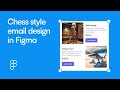 How to create chess style email design in Figma