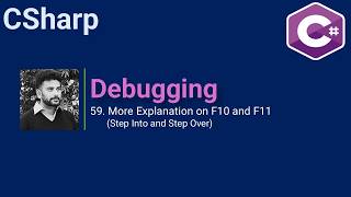 59. More Explanation on F10 and F11 (Step Into and Step Over)