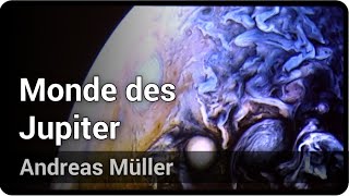 Geheimnisse der Jupitermonde • Kallisto, Ganymed, Io & Europa | Andreas Müller