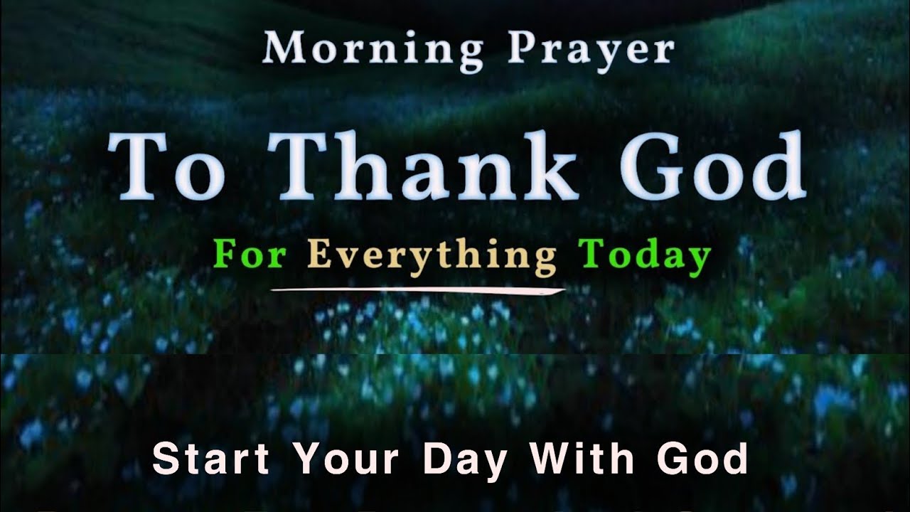 Thank God For Everything Today 🙏 Powerful Daily Prayer for Peace ...