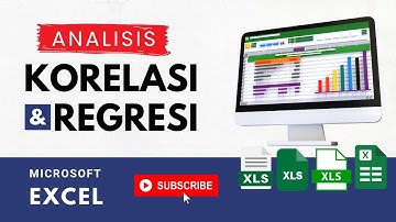 ANALISIS KORELASI DAN REGRESI SEDERHANA dengan Microsoft Excel