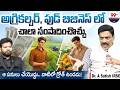 ఆ పనులు అస్సలు చేయొద్దు.. వాటిలో నో గ్రోత్! | High Demand for Agricultural Products |Dr Satish IRSE