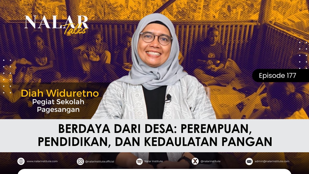 NALAR Talks Ep. 177. Diah Widuretno: Berdaya dari Desa: Perempuan, Pendidikan, dan Kedaulatan Pangan