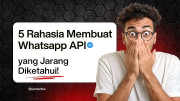 5 Rahasia Membuat Whatsapp API yang Jarang Diketahui!