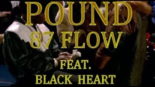 Pound - 87 Flow Ft. Black Heart