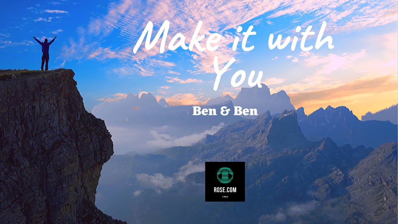 Make It With You Lyrics BEN BEN YouTube make-it-with-you-lyrics-ben-ben-youtube