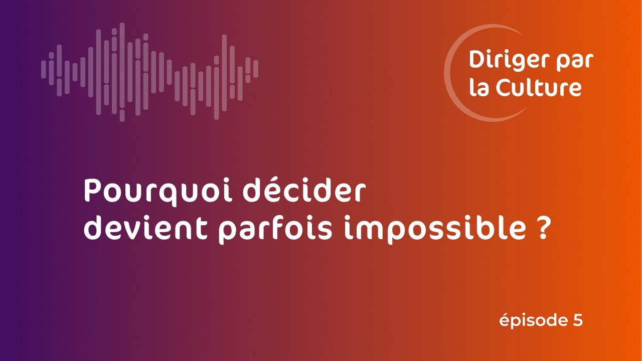 Pourquoi certaines décisions deviennent impossibles dans une entreprise? | Diriger par la Culture