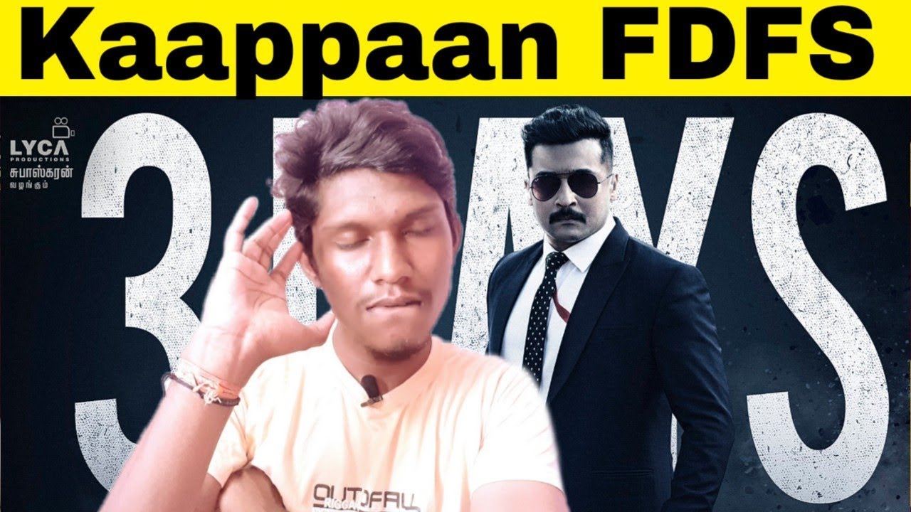 Kaappaan Movie First Day First Show l Molaga Pattasu