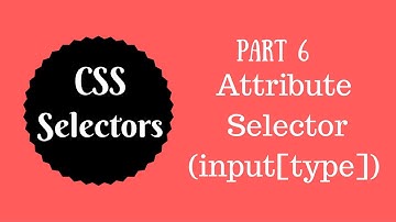 CSS Selectors Tutorial (Part 6) - Attribute Selector