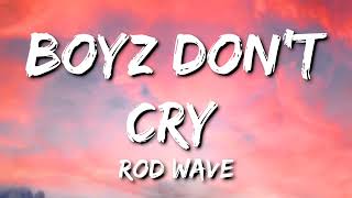 Rod Wave - Boyz Don’t Cry (Lyrics)