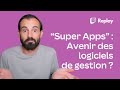 "Super apps" : Avenir des logiciels de gestion ?