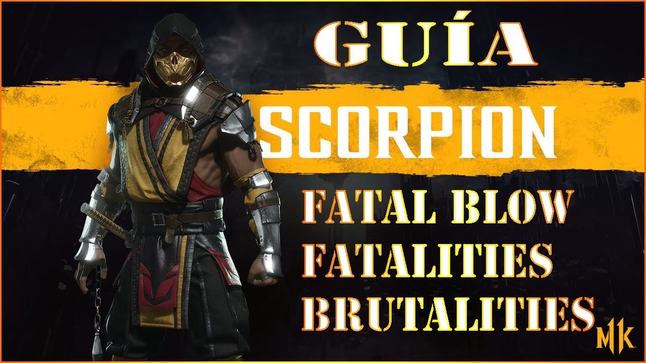 Mortal Kombat 11 Scorpion Fatal Blow, Fatalities & Brutalities Guía
