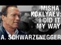 Михаил Кокляев - Misha Koklyaev - I did it my way 2 (with A. Schwarzenegger).