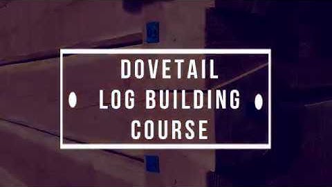 How to Build a Dovetail Log Cabin with the BC School of Log Building #bclogschool #dovetailcourses