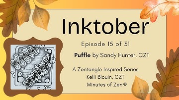 Inktober 2025 - Beginner Zentangle© - Day 15 - Puffle