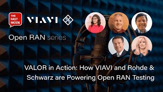 VALOR in Action: How VIAVI and Rohde & Schwarz are Powering Open RAN Testing