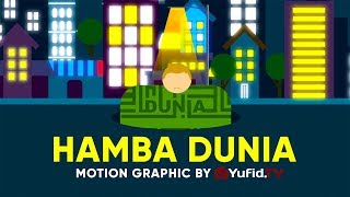 Motion Graphic: Hamba Dunia - Ustadz Muhammad Nuzul Dzikri, Lc.