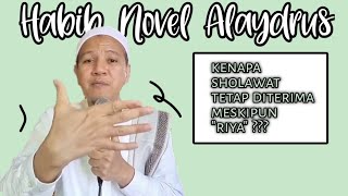 Download Lagu Kenapa sholawat diterima meskipun riya ??? 🤔 Habib Novel Alaydrus MP3