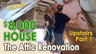 $8,000 DIY HOME RENOVATION (Part 1) - The Attic Renovation