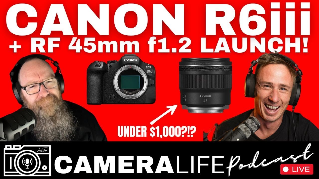 EP131 Canon R6iii and RF 45mm f1.2 Launch Party