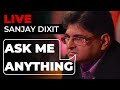 10PM LIVE | Ask Me Anything with Sanjay Dixit | Episode 19