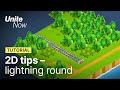 2D Tips - Lightning round | Unite Now 2020 (Updated audio)