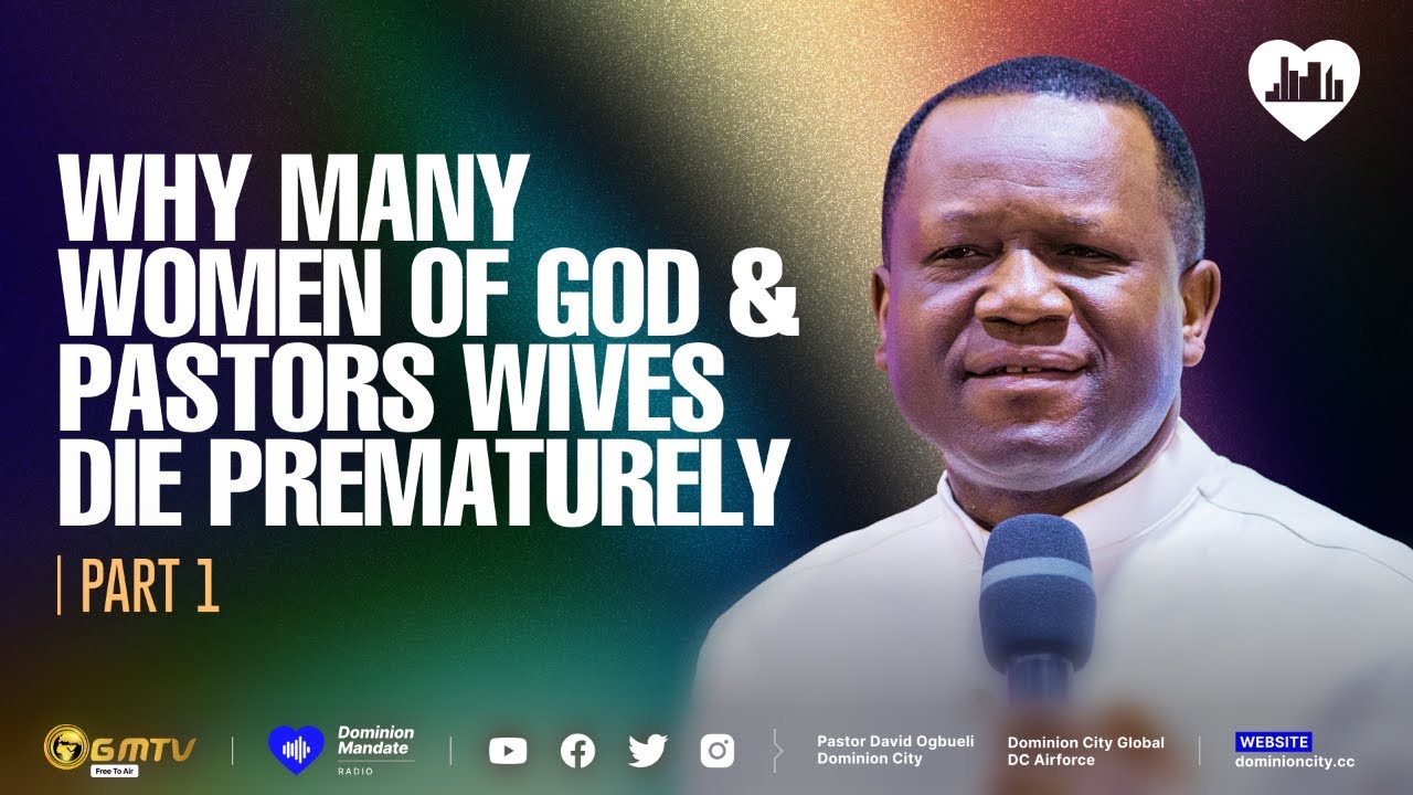 WHY MANY WOMEN OF GOD & PASTORS' WIVES DIE PREMATURELY, PART 1 | DR DAVID OGBUELI