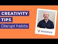 Top tips to boost creativity - DISRUPT HABITS | Tom Pullen | innovinco #innovation #shorts