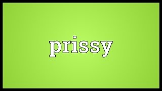 Prissy Meaning